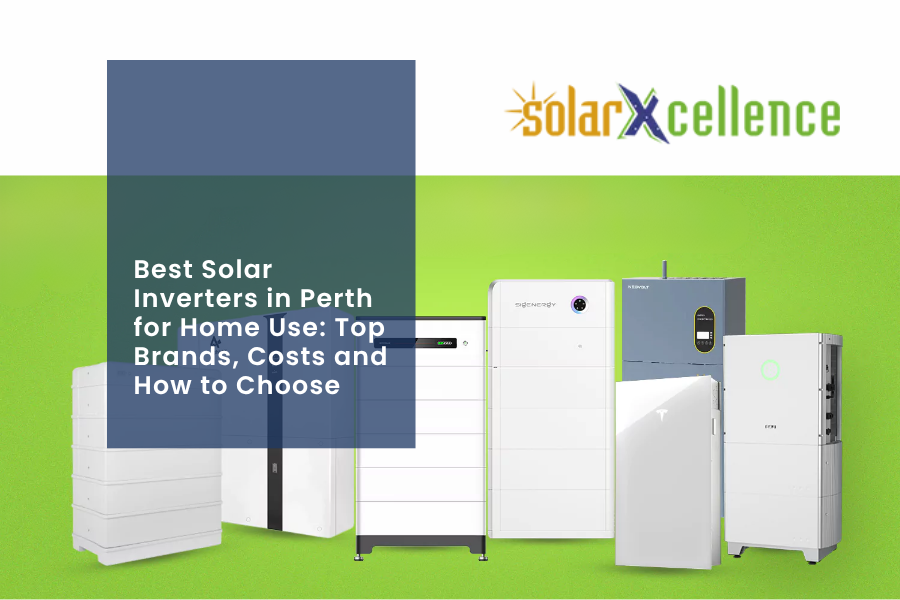 Best Solar Inverters Perth for Home Use: Top Brands, Costs and How to Choose